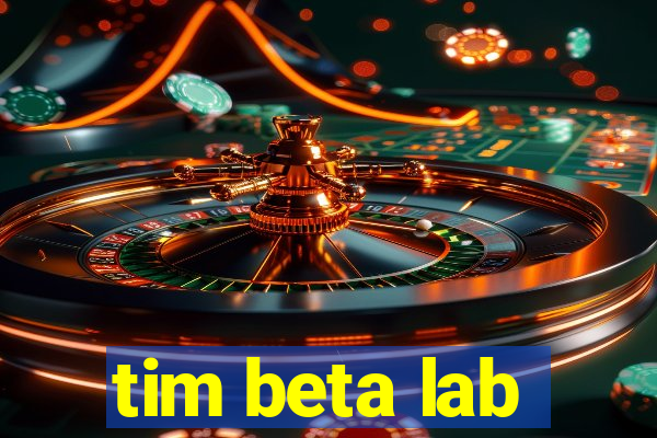 tim beta lab